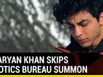 WHY ARYAN KHAN SKIPS NARCOTICS BUREAU SUMMON