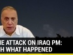 Drone attack on Iraq PM: Explosive-laden UAV targets Baghdad residence; assassination attempt fails Drone attack on Iraq PM: Explosive-laden UAV targets Baghdad residence; assassination attempt fails