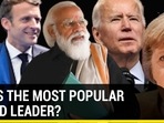 WHO'S THE MOST POPULAR WORLD LEADER? WHO'S THE MOST POPULAR WORLD LEADER?