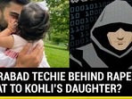 HYDERABAD TECHIE BEHIND RAPE THREAT TO KOHLI'S DAUGHTER? HYDERABAD TECHIE BEHIND RAPE THREAT TO KOHLI'S DAUGHTER?
