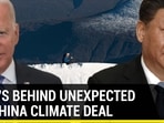 WHAT'S BEHIND UNEXPECTED U.S-CHINA CLIMATE DEAL