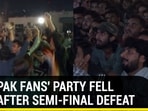 How Pakistan fans reacted after crushing semi-final loss to Australia