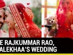 Rajkummar Rao, Patralekhaa tie the knot after 11 years of dating