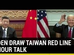 How Xi-Biden red flagged Taiwan in first virtual summit How Xi-Biden red flagged Taiwan in first virtual summit