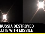 How Russia destroyed satellite with missile How Russia destroyed satellite with missile