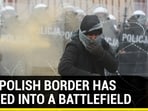 WHY POLISH BORDER HAS TURNED INTO A BATTLEFIELD 