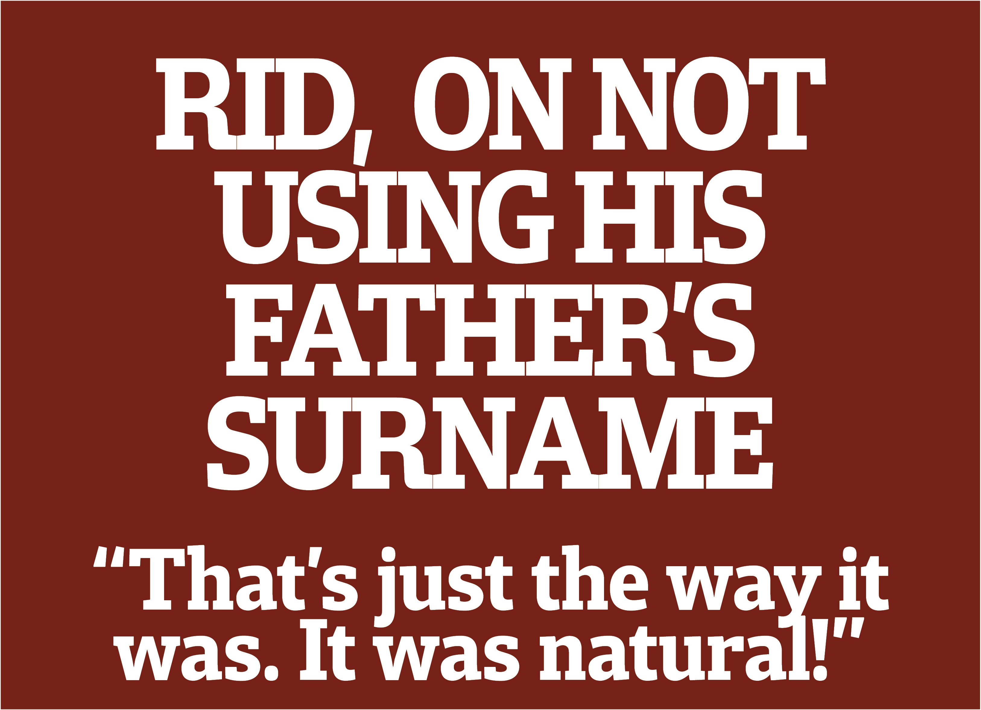 The father and son have different last names The father and son have different last names
