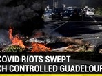 WHY COVID RIOTS SWEPT FRENCH CONTROLLED GUADELOUPE WHY COVID RIOTS SWEPT FRENCH CONTROLLED GUADELOUPE