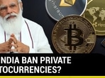 Will India ban private cryptocurrencies?