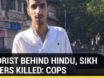 Terrorist behind Hindu, Sikh murderers killed: Cops