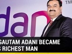 HOW GAUTAM ADANI BECAME ASIA'S RICHEST MAN