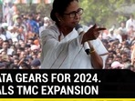 Mamata gears for 2024. Signals TMC expansion