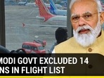 WHY MODI GOVT EXCLUDED 14 NATIONS IN FLIGHT LIST