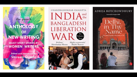 This week’s reading list includes a book that looks at the names of many streets and localities in Delhi while attempting to decode what the act of naming and renaming means, a volume on how India helped Bangladesh freedom fighters liberate their country, and an anthology of short stories by women writers from India and across the world. (HT Team)