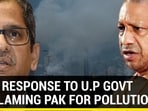 CJI'S RESPONSE TO U.P GOVT ON BLAMING PAK FOR POLLUTION