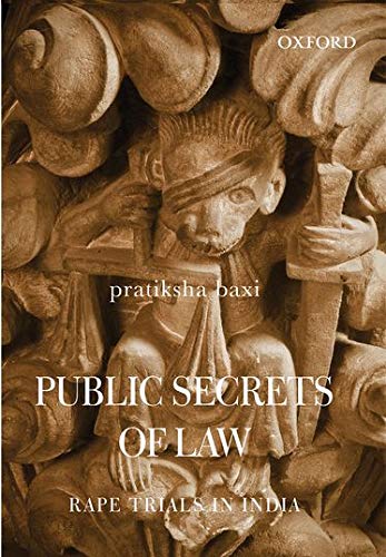 Public Secrets of the Law: Rape Trials in India Public Secrets of the Law: Rape Trials in India