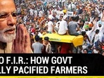 AID TO F.I.R.: HOW GOVT FINALLY PACIFIED FARMERS AID TO F.I.R.: HOW GOVT FINALLY PACIFIED FARMERS
