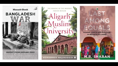 A journalistic memoir of the 1971 Bangladesh Liberation War by the first reporter to cover it, a book on Aligarh Muslim University and the making of the modern Indian Muslim, and how lives are lived in the villages of Bihar -- all that on the reading list this week! (HT Team)