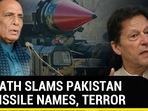How Rajnath attacked Pak for naming missiles after invaders who attacked India How Rajnath attacked Pak for naming missiles after invaders who attacked India