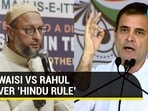 Owaisi Vs Rahul over ‘Hindu rule’