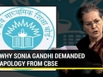 Why Sonia Gandhi demanded apology from CBSE Why Sonia Gandhi demanded apology from CBSE