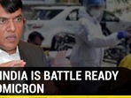 HOW INDIA IS BATTLE READY FOR OMICRON