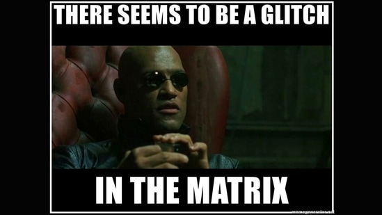Another jewel of Morpheus that is not directly mentioned in the film.  In the story, a glitch is a change in the simulation, which people recognize as a kind of dÃ©jÃ  vu.  In the real world, ours is when something complicated happens (at work, in a relationship, with your finances) that you just can't figure it out.  (Courtesy: Warner Bros.)