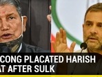 HOW CONG PLACATED HARISH RAWAT AFTER SULK