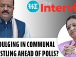 BJP INDULGING IN COMMUNAL DOG WHISTLING AHEAD OF POLLS?