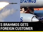 INDIA'S BRAHMOS GETS FIRST FOREIGN CUSTOMER INDIA'S BRAHMOS GETS FIRST FOREIGN CUSTOMER