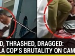 KICKED, THRASHED, DRAGGED: KERALA'S COPY BRUTALITY ON CAM