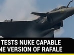 INDIA TESTS NUKE CAPABLE MARINE VERSION OF RAFALE