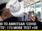 NO END TO AMRITSAR ‘COVID FLIGHTS': 173 MORE TEST +VE