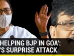 'TMC HELPING BJP IN GOA': SENA'S SURPRISE ATTACK