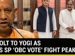 2ND JOLT TO YOGI AS BJP VS SP ‘OBC VOTE’ FIGHT PEAKS