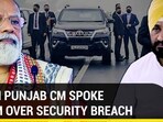 WHEN PUNJAB CM SPOKE TO PM OVER SECURITY BREACH