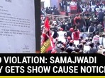 COVID VIOLATION: SAMAJWADI PARTY GETS SHOW CAUSE NOTICE