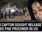 TEXAS CAPTOR SOUGHT RELEASE OF THIS PAK PRISONER IN US