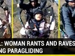 VIRAL: WOMAN RANTS AND RAVES DURING PARAGLIDING VIRAL: WOMAN RANTS AND RAVES DURING PARAGLIDING