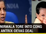 HOW NIRMALA TORE INTO CONG OVER ANTRIX-DEVAS DEAL HOW NIRMALA TORE INTO CONG OVER ANTRIX-DEVAS DEAL