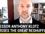 Organisational psychologist Anthony Klotz discusses The Great Reshuffle