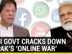 MODI GOVT CRACKS DOWN ON PAK’S ‘ONLINE WAR’