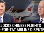 U.S. BLOCKS CHINESE FLIGHTS IN TIT-FOR-TAT AIRLINE DISPUTE