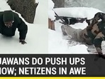 BSF jawan does 47 push ups in 40 secs; another does one-handed in snow