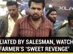 HUMILIATED BY SALESMAN, WATCH THIS FARMER'S ‘SWEET REVENGE’