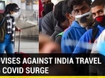 U.S ADVISES AGAINST INDIA TRAVEL CITING COVID SURGE