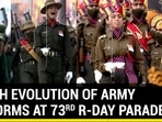 WATCH EVOLUTION OF ARMY UNIFORMS AT 73RD R-DAY PARADE