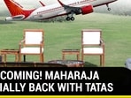 HOMECOMING! MAHARAJA OFFICIALLY BACK WITH TATAS