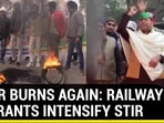 BIHAR BURNS AGAIN: RAILWAY ASPIRANTS INTENSIFY STIR BIHAR BURNS AGAIN: RAILWAY ASPIRANTS INTENSIFY STIR