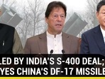 RATTLED BY INDIA'S S-400 DEAL: PAK EYES CHINA'S DF-17 MISSILE RATTLED BY INDIA'S S-400 DEAL: PAK EYES CHINA'S DF-17 MISSILE